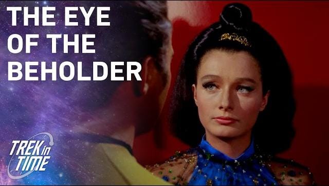 223: Star Trek TOS, “Is There No Truth in Beauty”